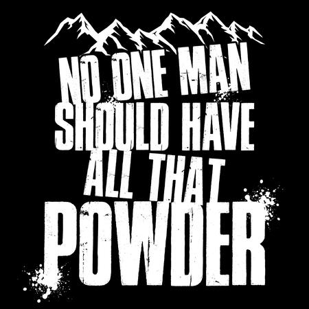 All that Powder Shirt