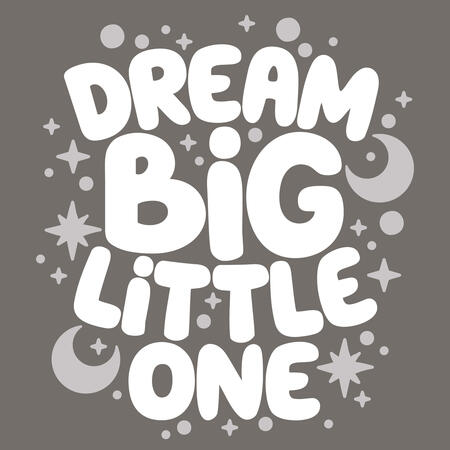 Dream Big Little One